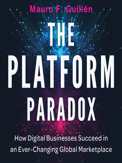 Title details for The Platform Paradox by Mauro F. Guillén - Available